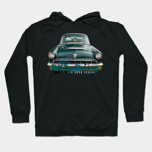 1953 Mercury Monterey 4 Door Sedan Hoodie by Gestalt Imagery